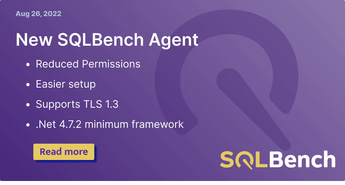SQLBench Agent 2022.08.02.06 makes minimum permission setup easier.